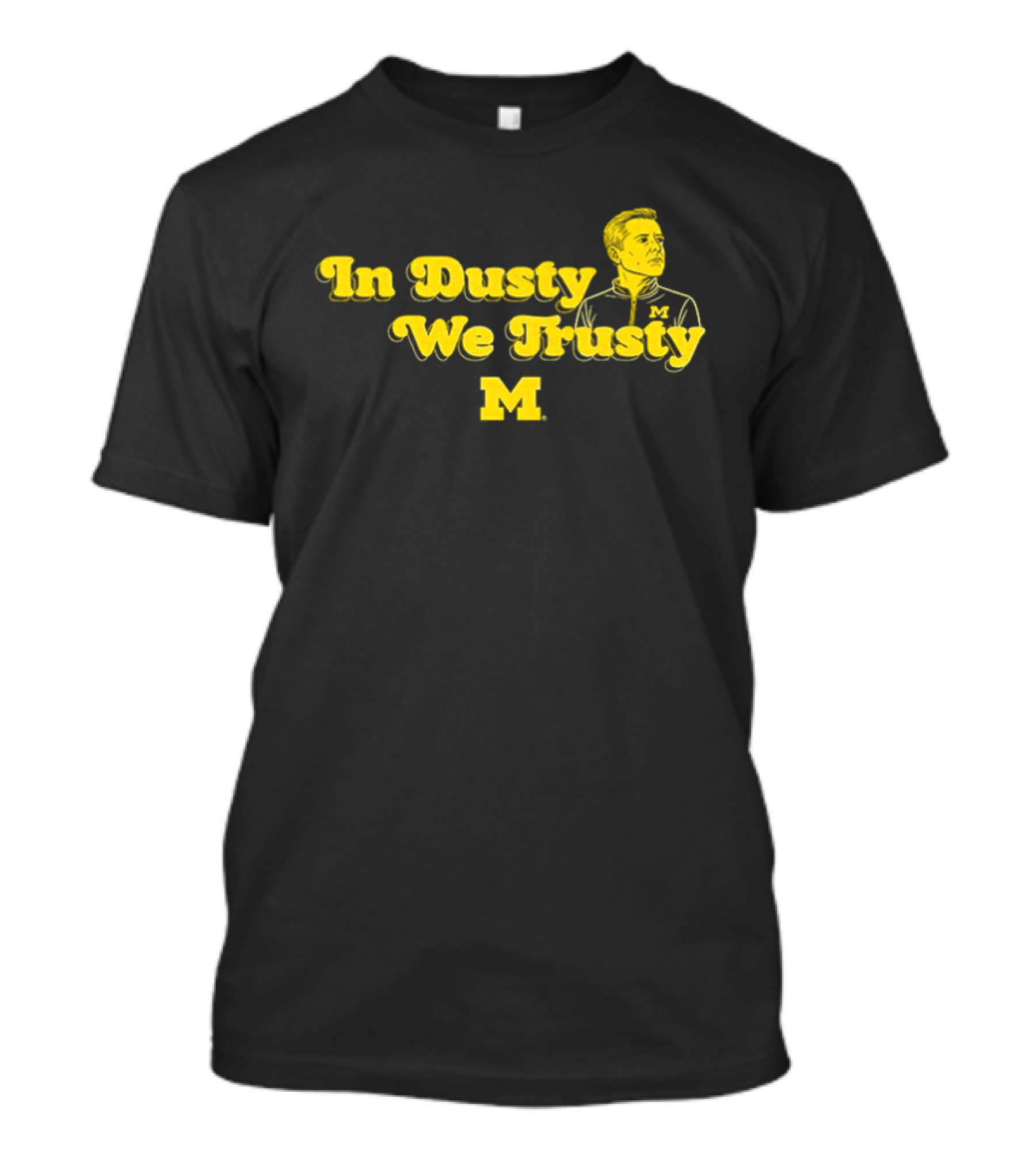 In Dusty We Trusty Michigan Wolverines M T-Shirt