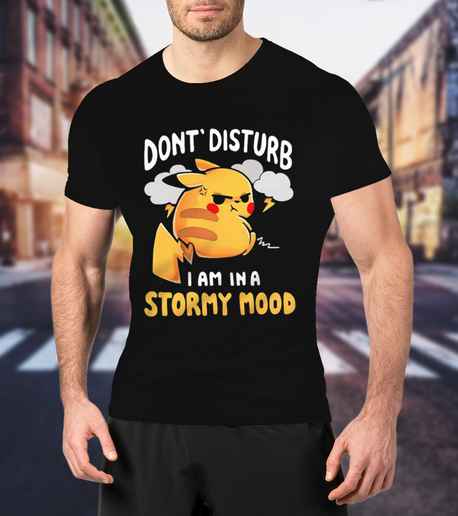 Pikachu Don't Disturb I Am In A Stormy Mood Lightning Clouds T-Shirt