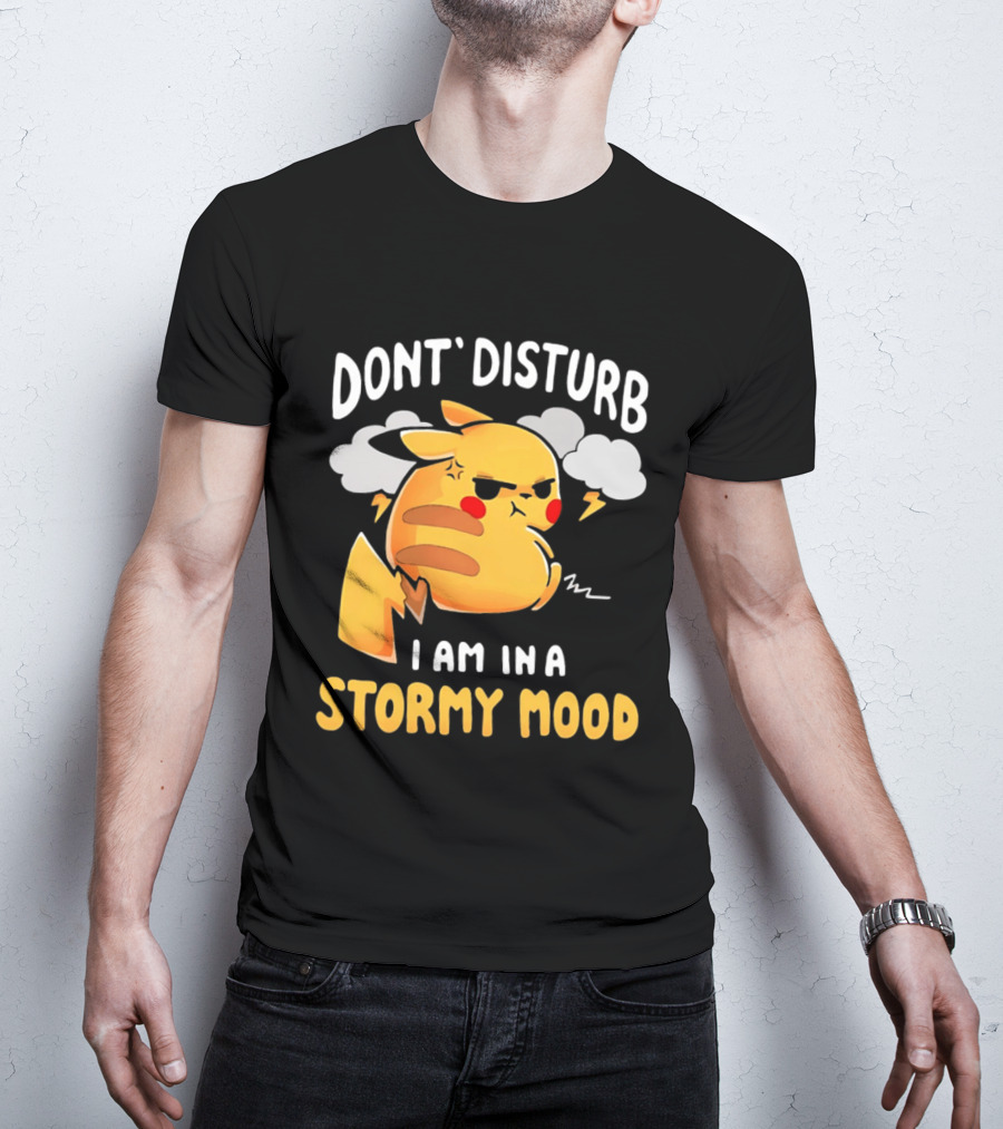 Pikachu Don't Disturb I Am In A Stormy Mood Lightning Clouds T-Shirt