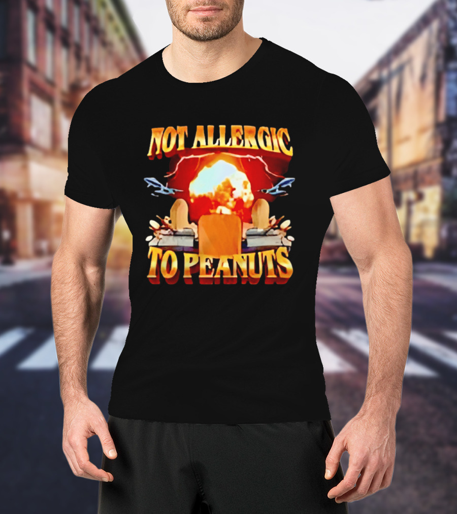 Not Allergic To Peanuts Explosive Meme Airplane T-Shirt