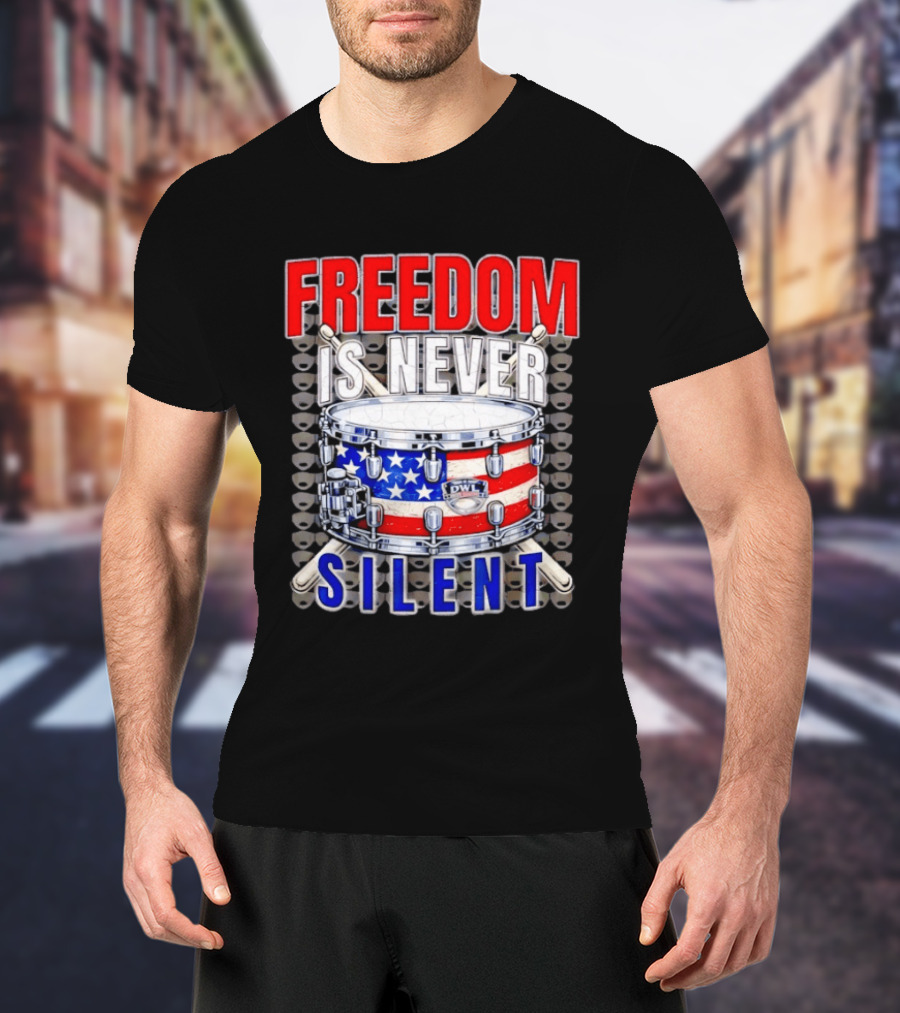 Freedom Is Never Silent American Flag Snare Drum T-Shirt