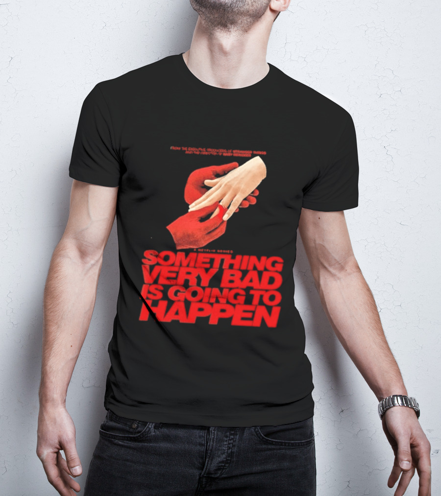 Something Very Bad Is Going To Happen Netflix Series March 26 2026 Hands Red T-Shirt