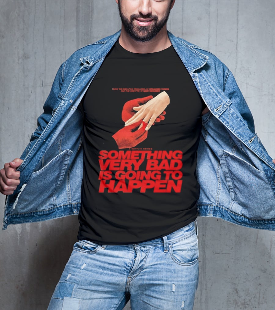 Something Very Bad Is Going To Happen Netflix Series March 26 2026 Hands Red T-Shirt