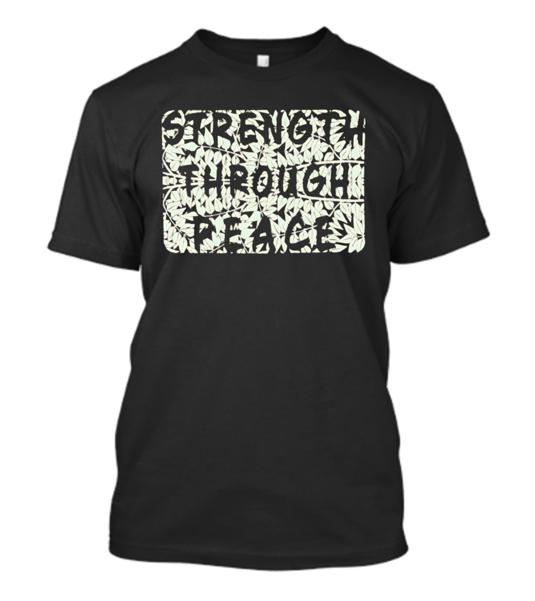 Strength Through Peace Empowerment Message Floral T-Shirt
