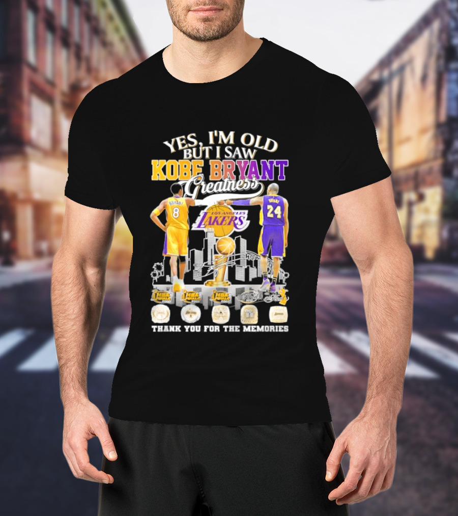 Yes I'm Old But I Saw Kobe Bryant Greatness Lakers Thank You For The Memories T-Shirt