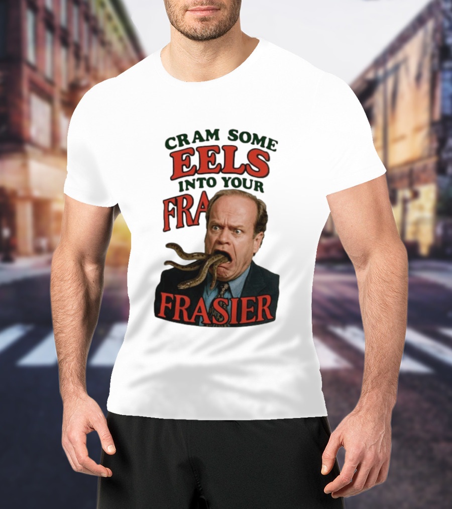 Cram Some Eels Into Your Frasier T-Shirt