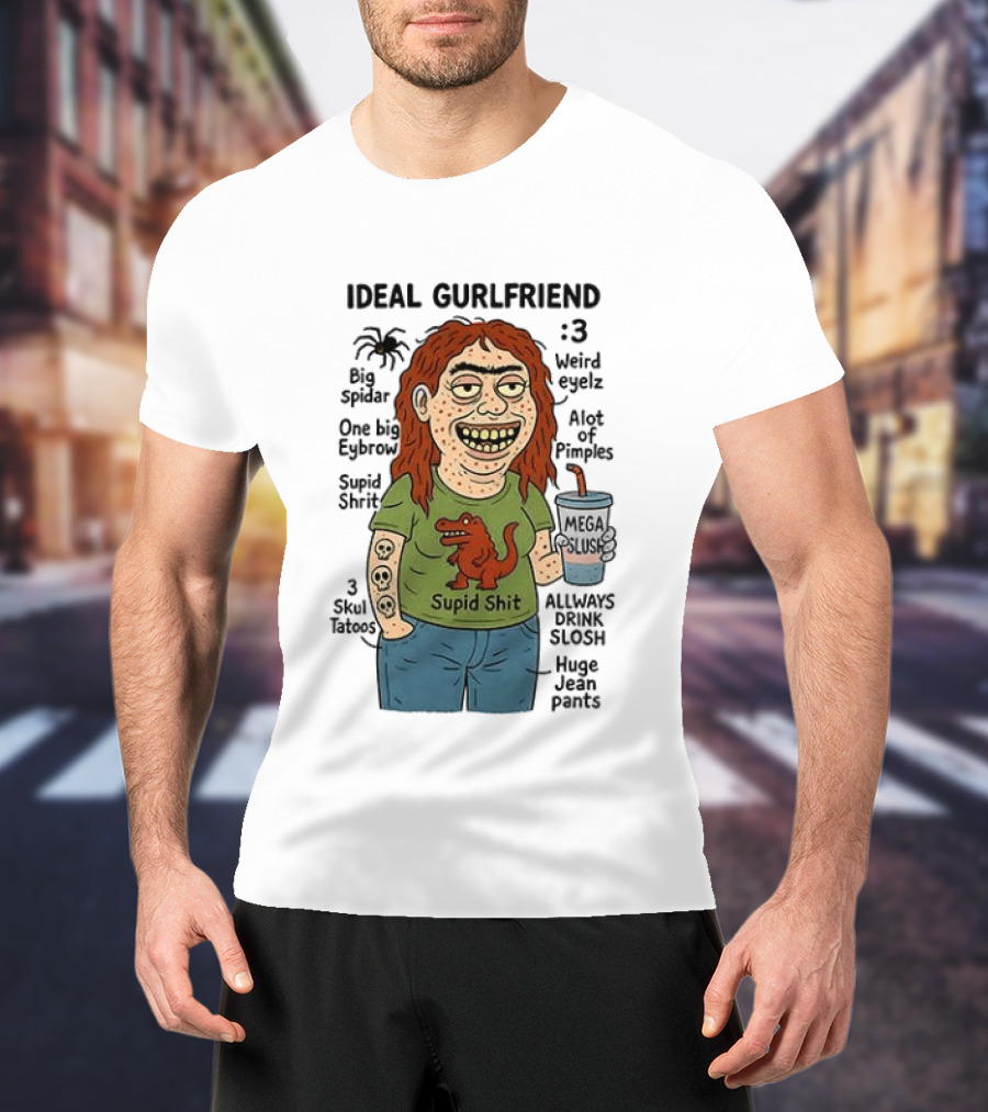 Ideal Gurlfriend Weird Quirk Slush Hug Pants Stupid Shit Dinosaur T-Shirt