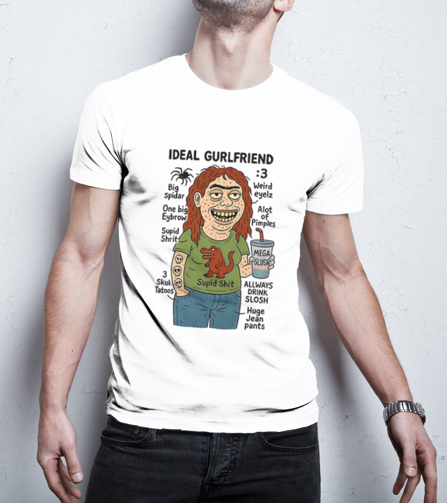 Ideal Gurlfriend Weird Quirk Slush Hug Pants Stupid Shit Dinosaur T-Shirt