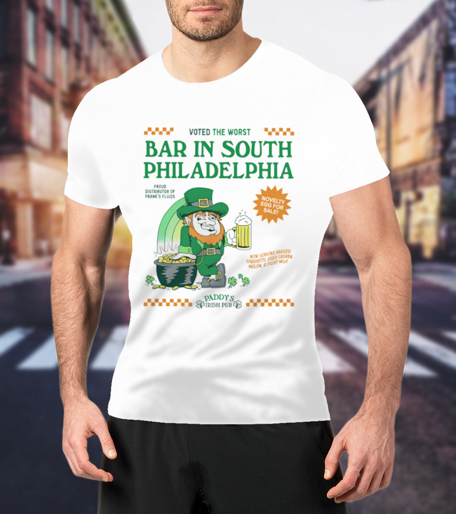 Voted The Worst Bar In South Philadelphia Paddy's Irish Pub St Patrick's Day T-Shirt