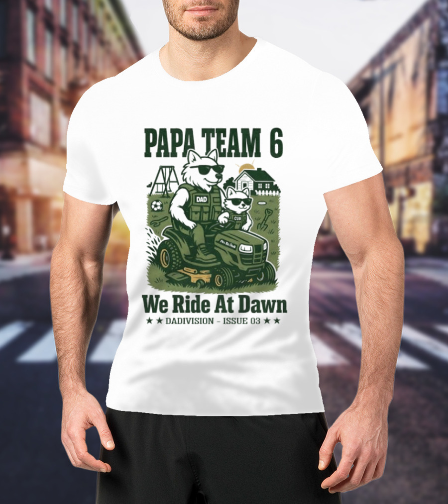 Papa Team 6 We Ride At Dawn Dadvision Issue 03 Wolf Soldier T-Shirt