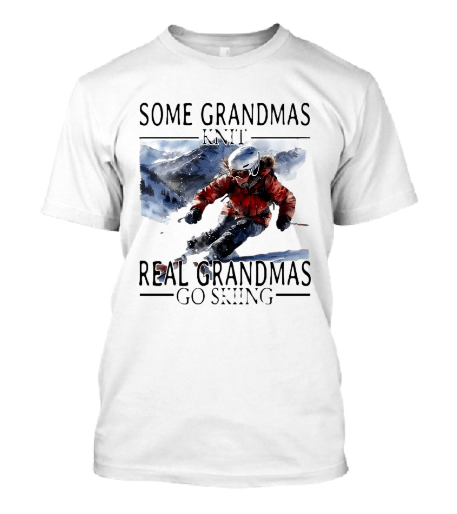 Some Grandmas Knit Real Grandmas Go Skiing Ski Meme T-Shirt