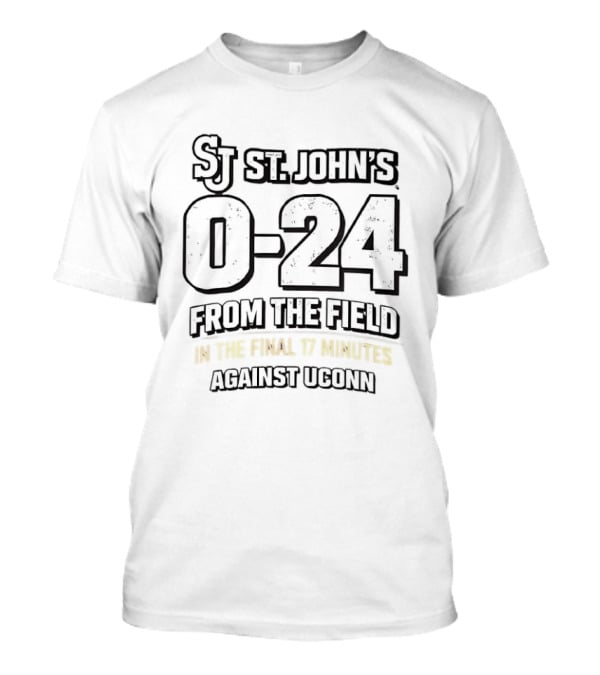St. John's 0 24 From The Field In The Final 17 Minutes Against UConn T-Shirt