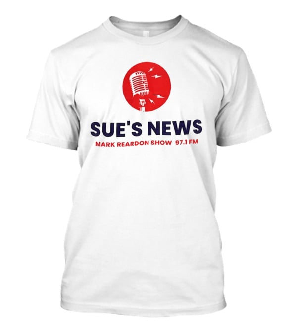 Sue's News Mark Reardon Show 97.1 FM Red Microphone T-Shirt