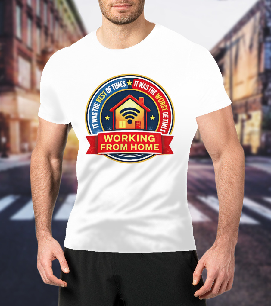 Working From Home It Was The Best Of Times It Was The Worst Of Times WiFi House T-Shirt
