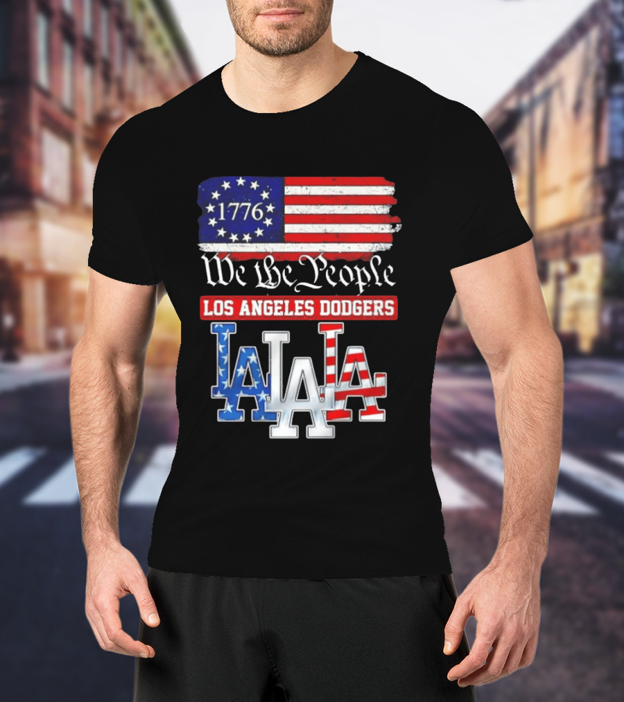 Los Angeles Dodgers 1776 Flag We The People LA Stars And Stripes 250th Anniversary T-Shirt