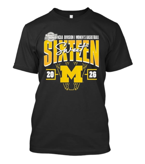 March Madness 2026 NCAA Division I Women's Basketball Sweet Sixteen Michigan Wolverines T-Shirt