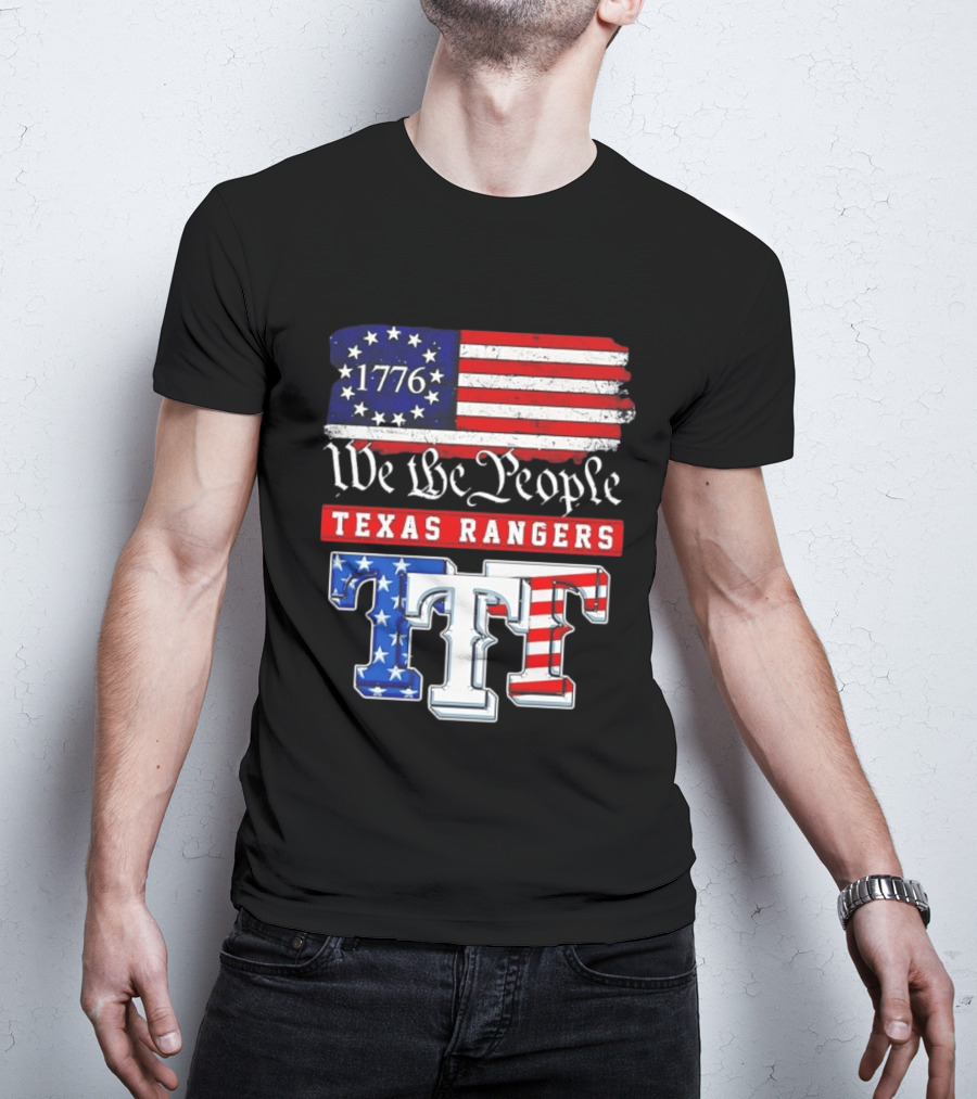 Texas Rangers We The People 1776 Anniversary Flag Stars And Stripes T-Shirt
