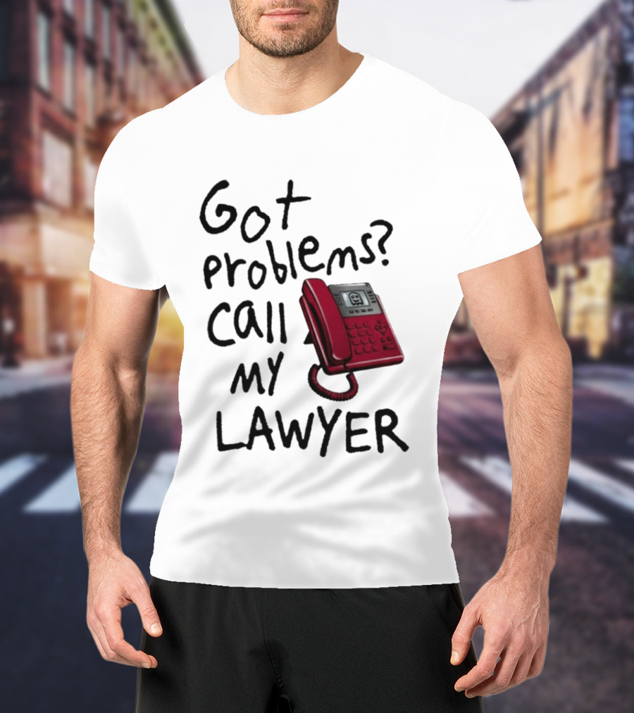 Got Problems Call My Lawyer Red Phone T-Shirt