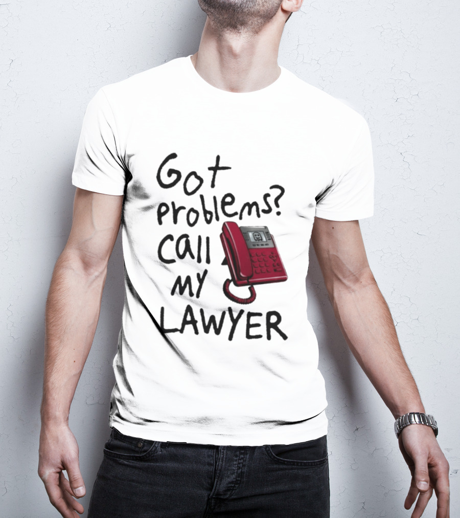 Got Problems Call My Lawyer Red Phone T-Shirt