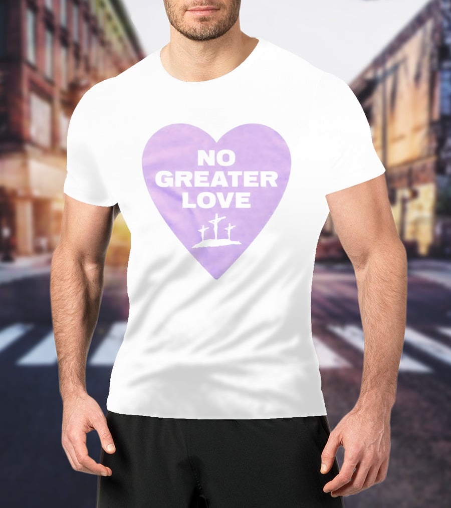 No Greater Love Heart Cross 2026 T-Shirt