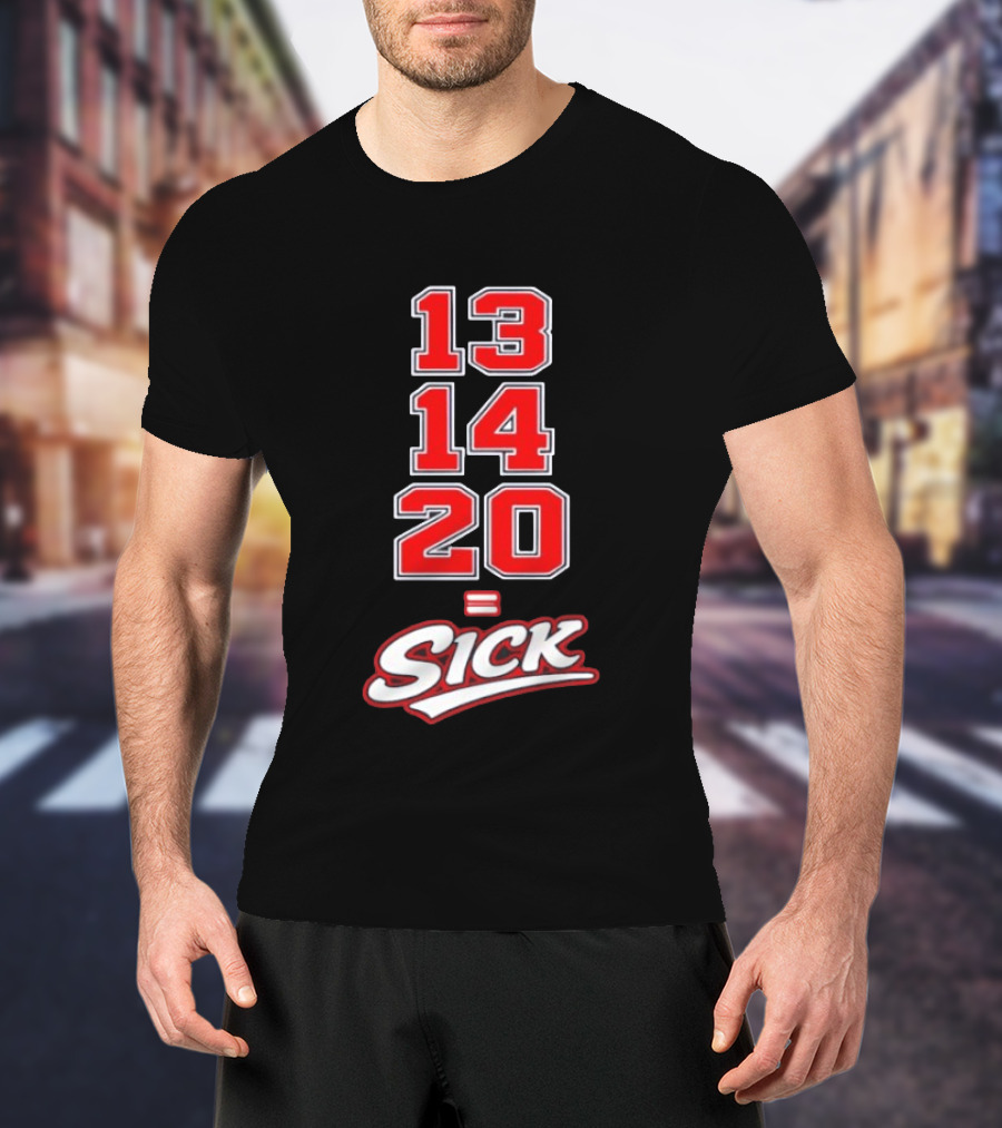 13 14 20 Equals Sick T-Shirt