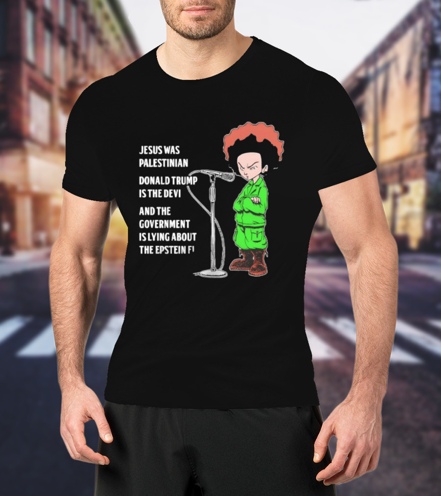 Jesus Was Palestinian Trump Is The Devil Government Lying About Epstein Files T-Shirt
