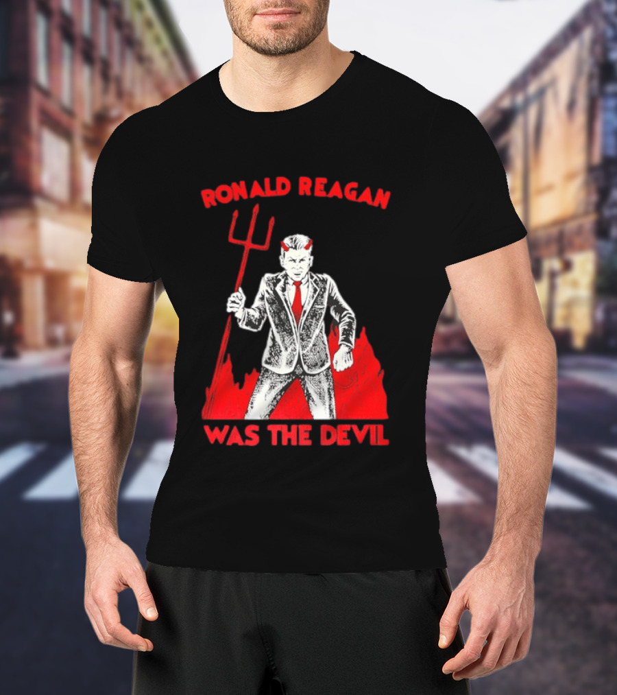 Ronald Reagan Was The Devil With Pitchfork Political Sarcasm T-Shirt