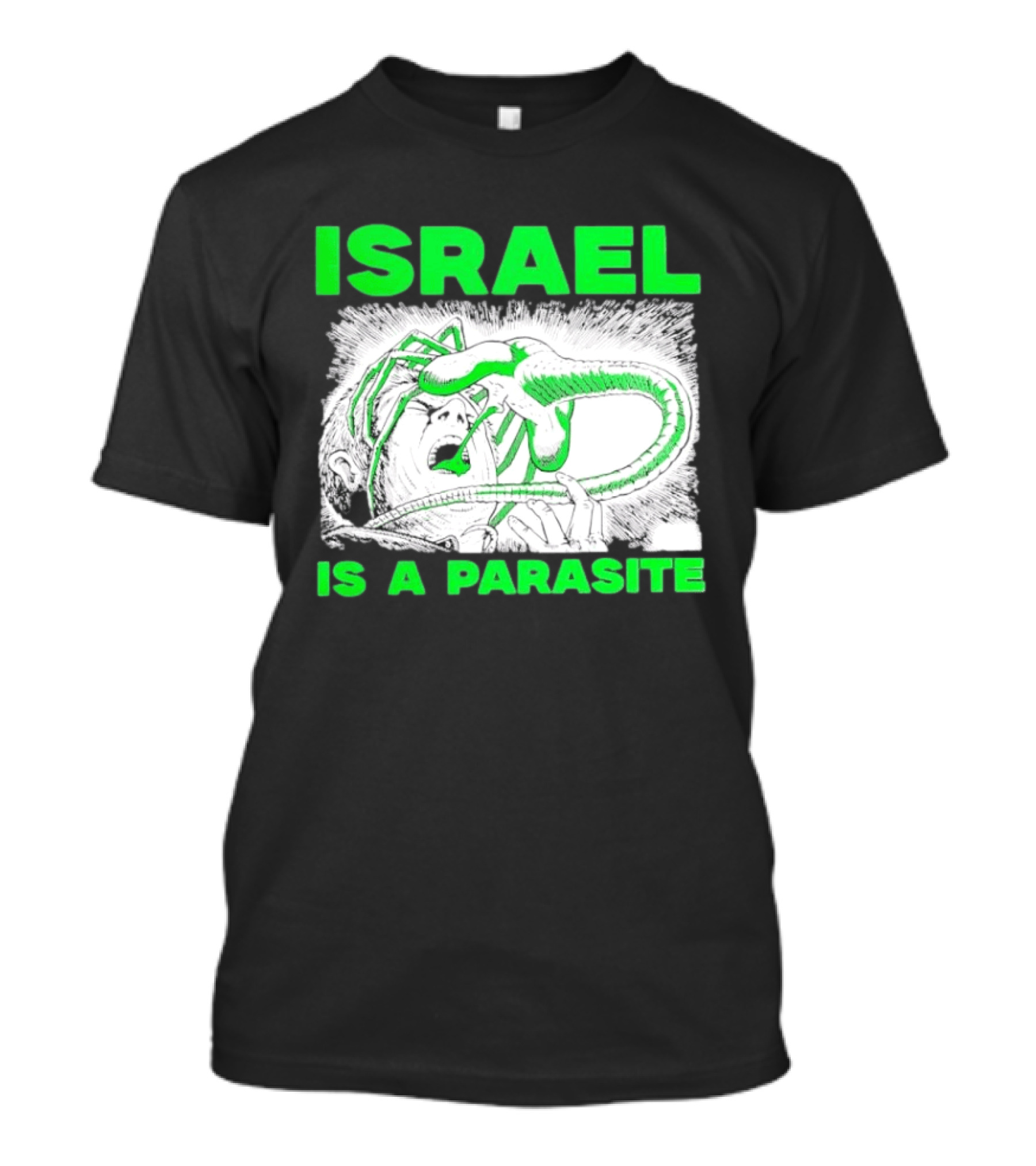 Israel Is A Parasite Facehugger Alien T-Shirt