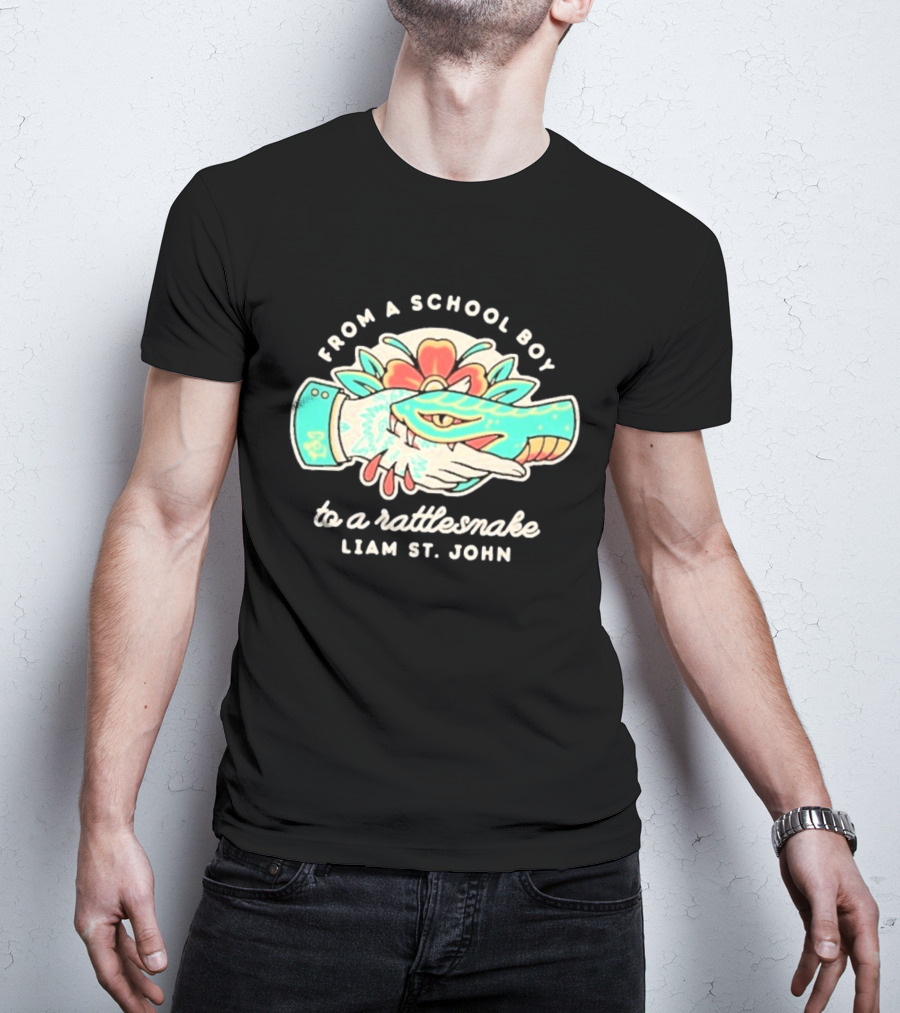From A School Boy To A Rattlesnake Liam St. John T-Shirt
