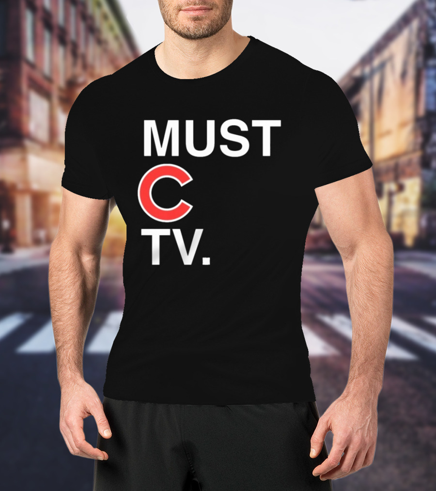 Must C TV Chicago Cubs T-Shirt