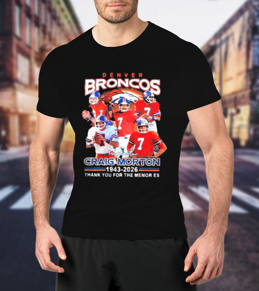 Denver Broncos Craig Morton 1943 2026 Thank You For The Memories NFL Quarterback T-Shirt
