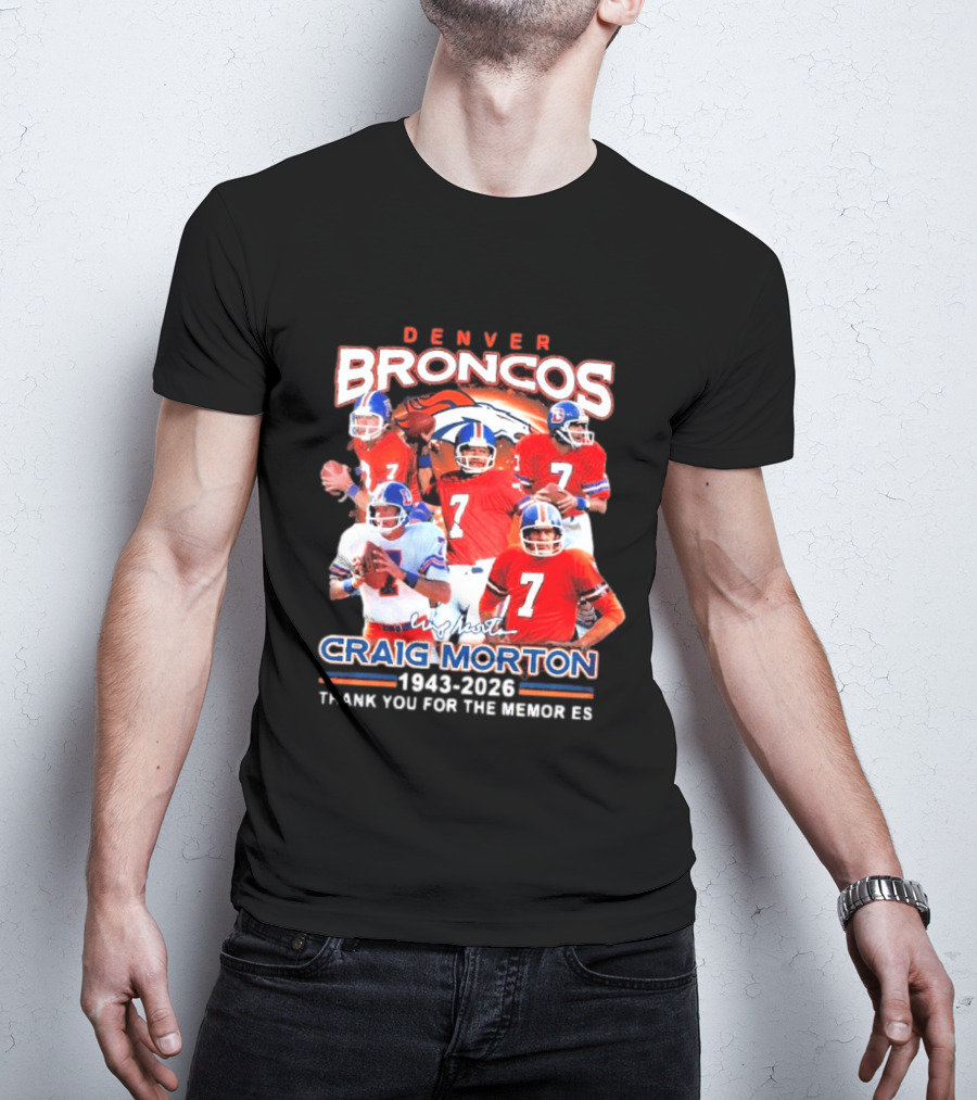 Denver Broncos Craig Morton 1943 2026 Thank You For The Memories NFL Quarterback T-Shirt