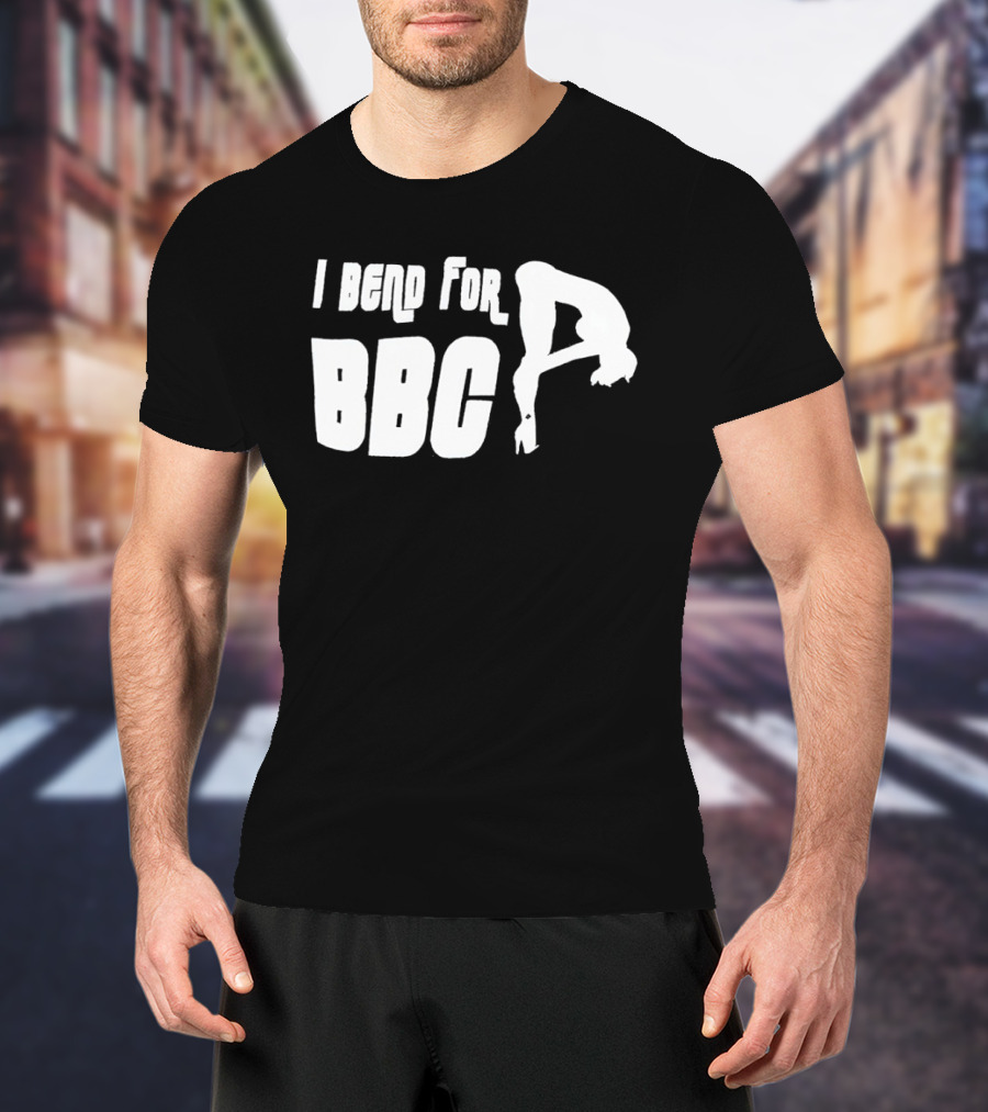 I Bend For BBC Bold Playful T-Shirt