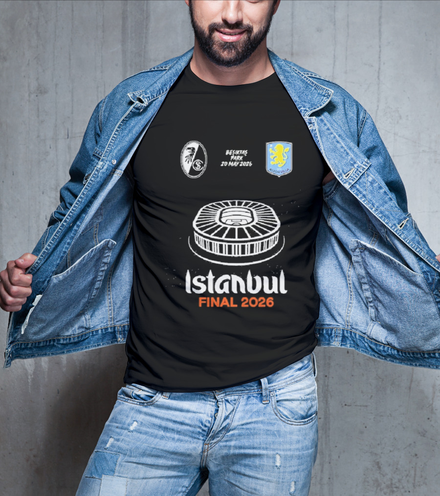 Istanbul Final 2026 SC Freiburg Versus Aston Villa Besiktas Park May 20th T-Shirt
