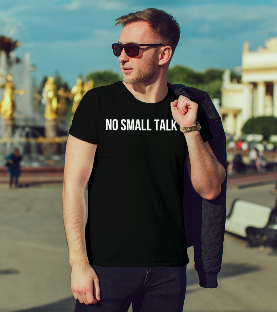 No Small Talk Minimalist T-Shirt