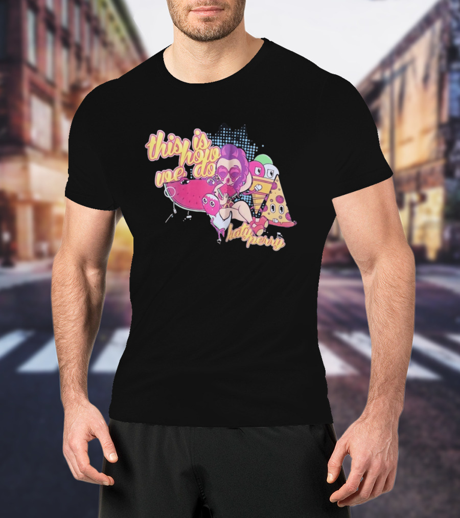 This Is How We Do Katy Perry Retro Cartoon Pop T-Shirt