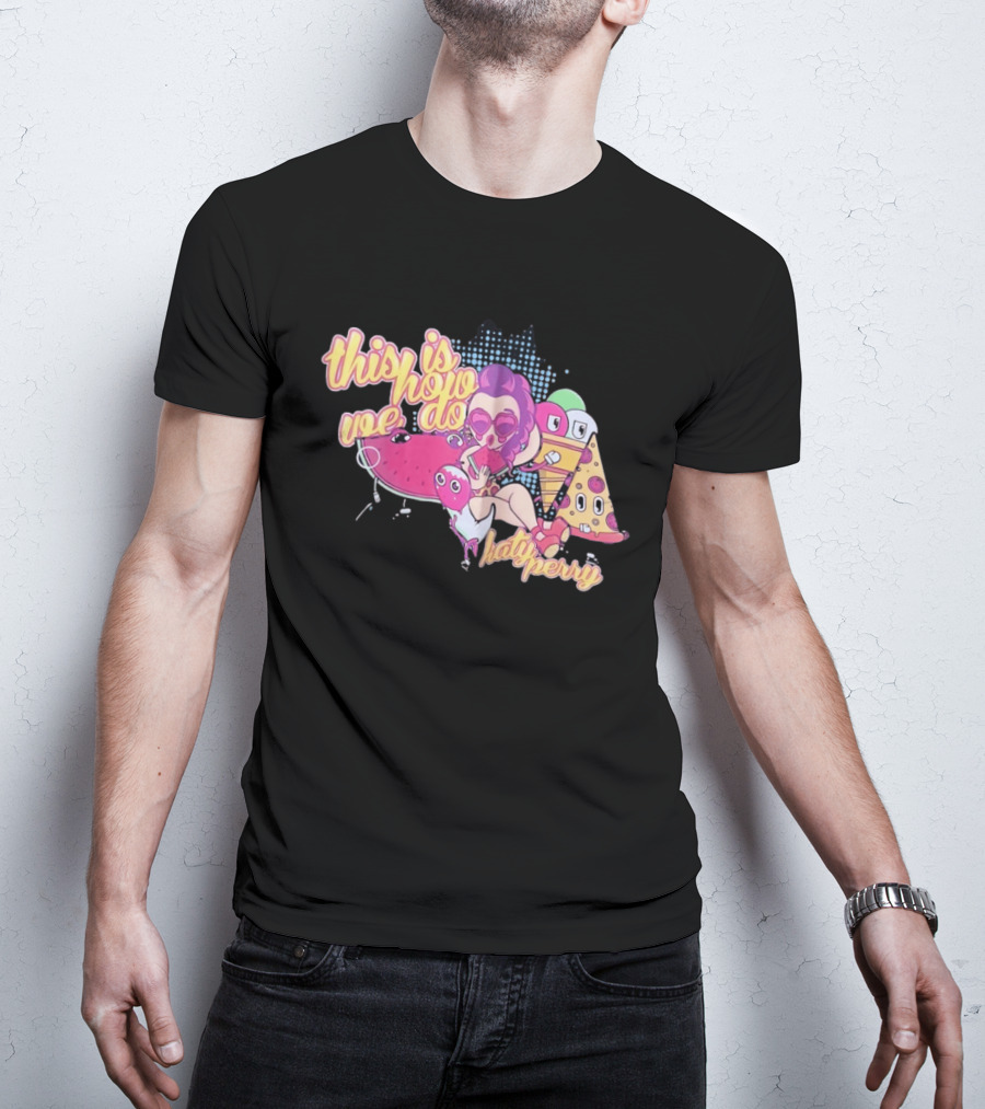 This Is How We Do Katy Perry Retro Cartoon Pop T-Shirt