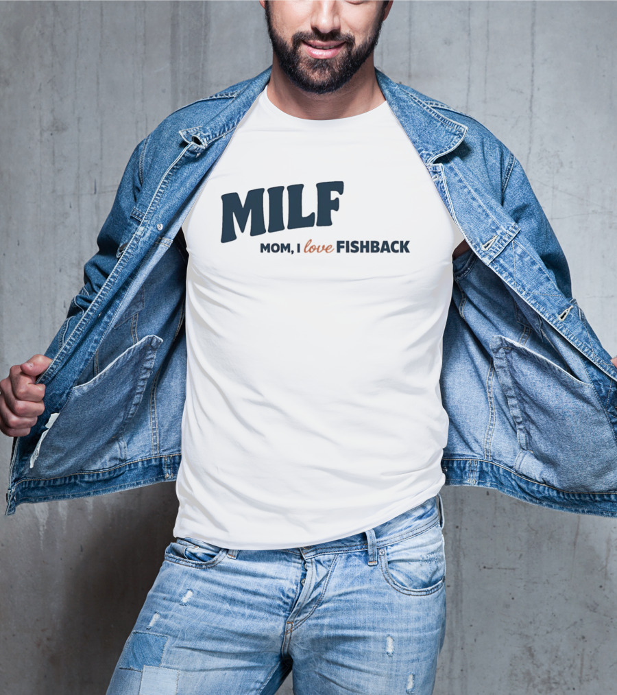MILF Mom I Love Fishback T-Shirt