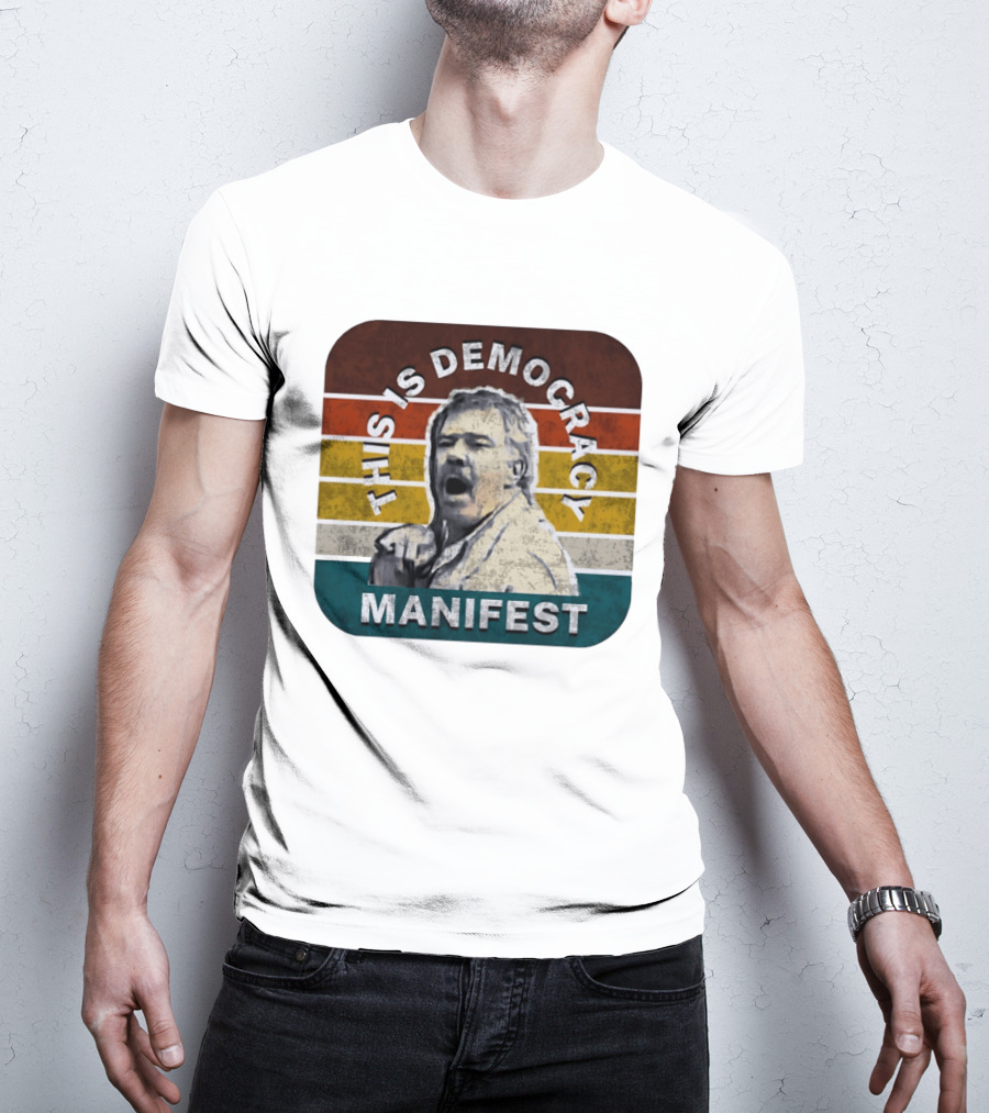 This Is Democracy Manifest Jack Karlson T-Shirt