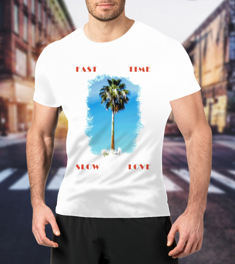 Fast Time Slow Love Palm Tree Tropical T-Shirt