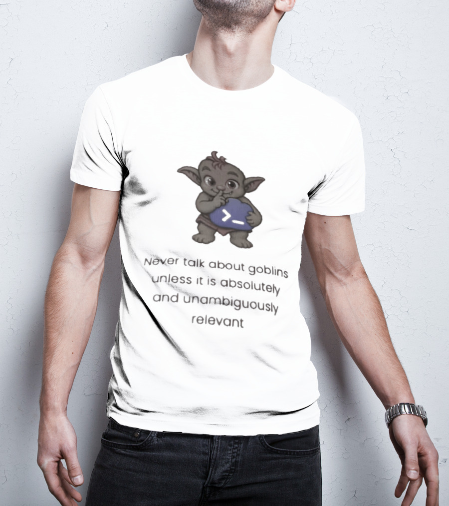 Goblin Never Talk Unless Absolutely Relevant Funny Goblins T-Shirt