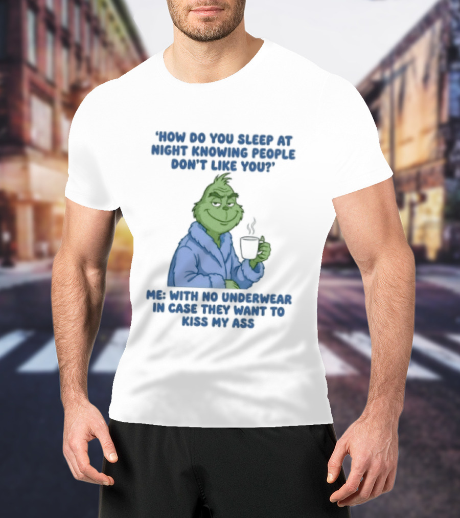 How Do You Sleep Grinch With Hot Cocoa Peacefully T-Shirt
