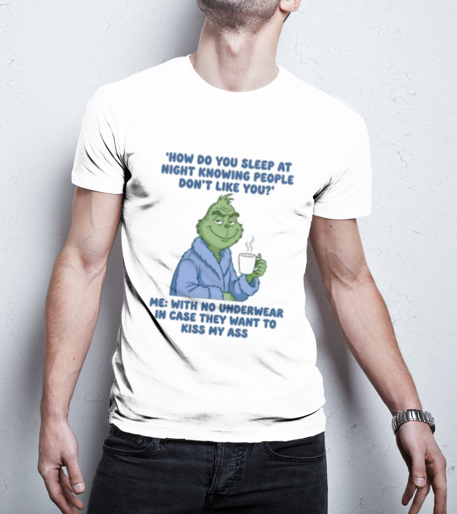 How Do You Sleep Grinch With Hot Cocoa Peacefully T-Shirt