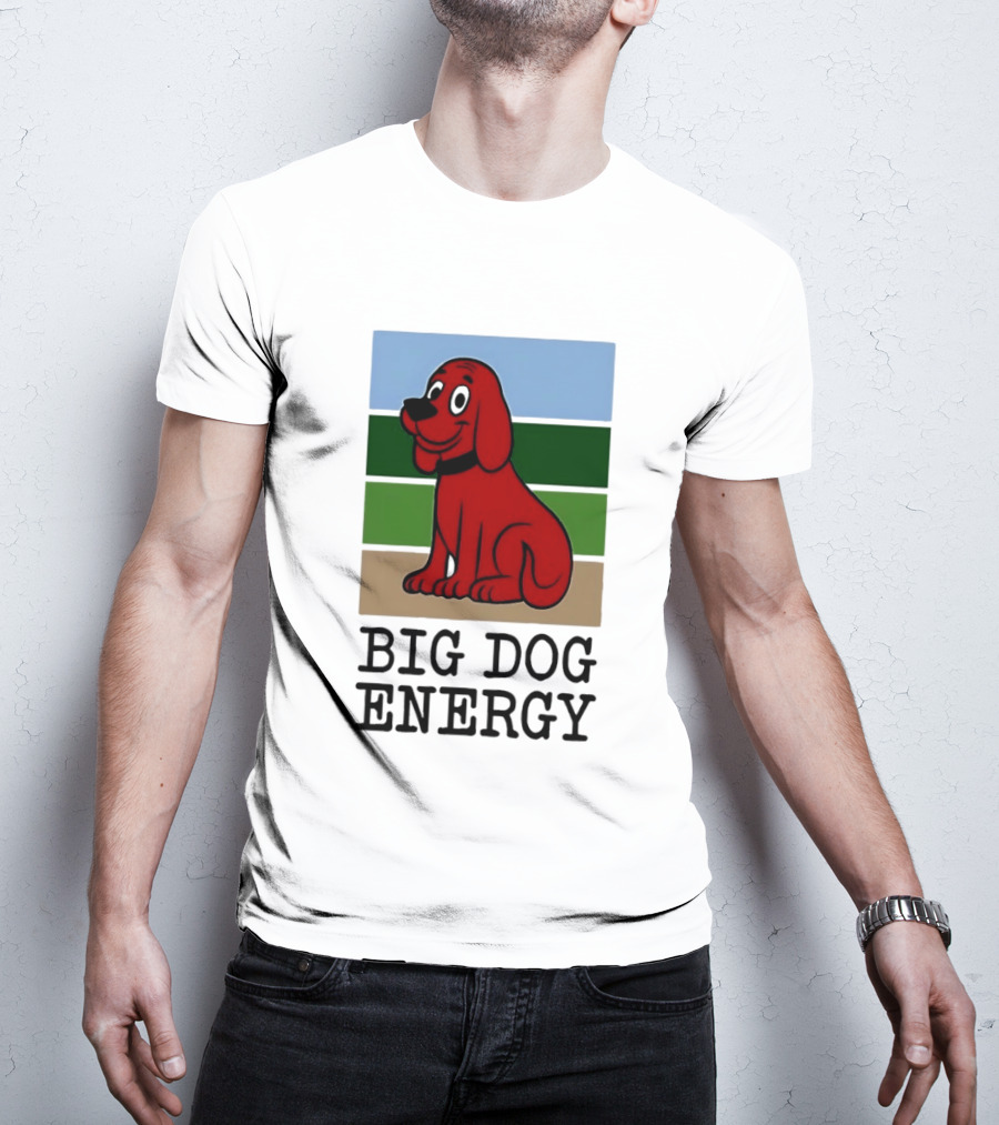 Clifford The Big Red Dog Cartoon Character Big Dog Energy T-Shirt