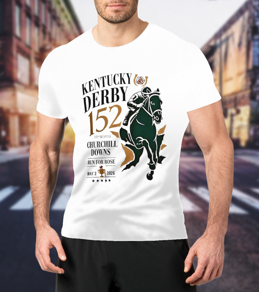 Kentucky Derby 152 2026 Churchill Downs Run For Rose May 2 Horse Racing T-Shirt