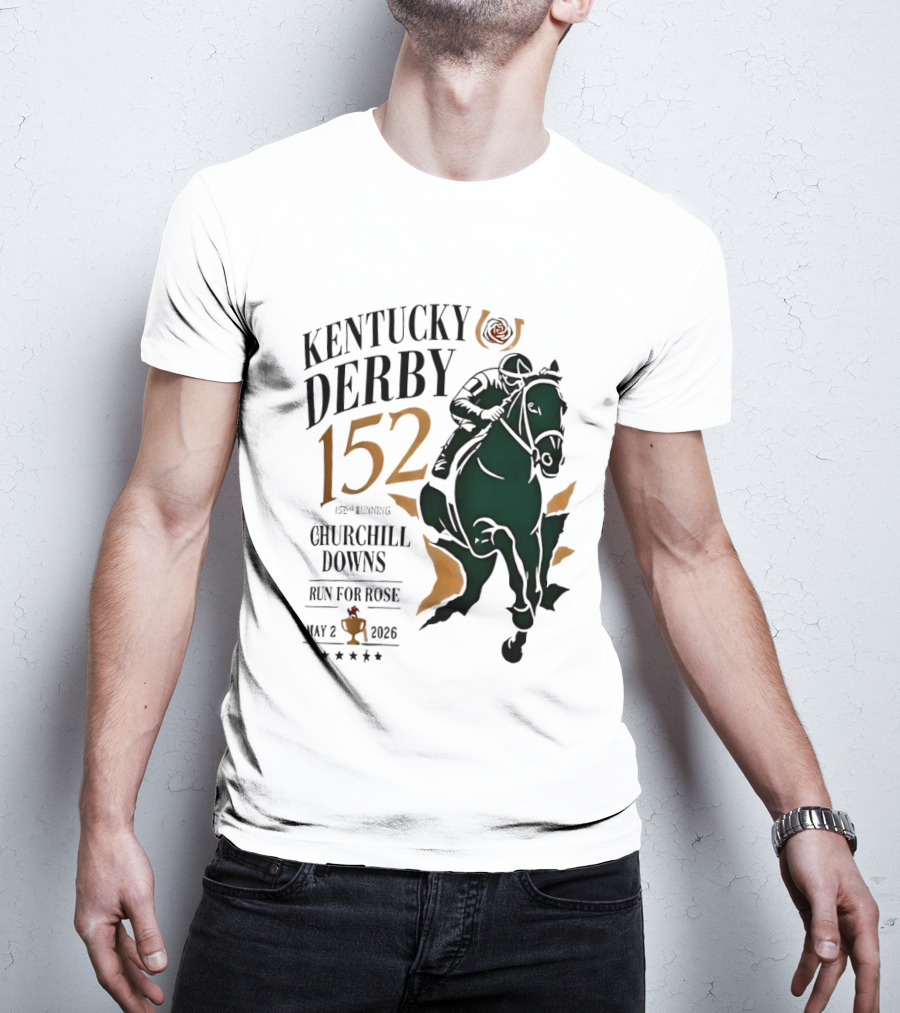 Kentucky Derby 152 2026 Churchill Downs Run For Rose May 2 Horse Racing T-Shirt