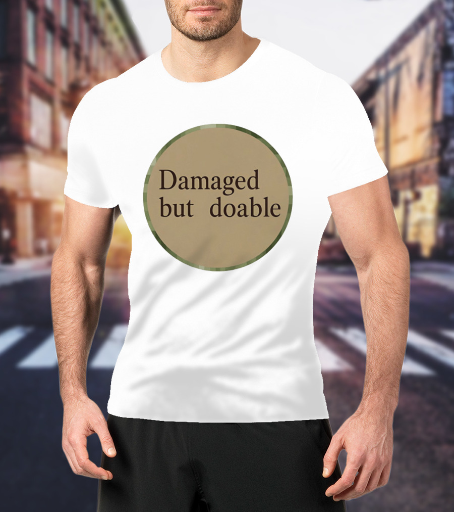 Damaged But Doable Circle T-Shirt