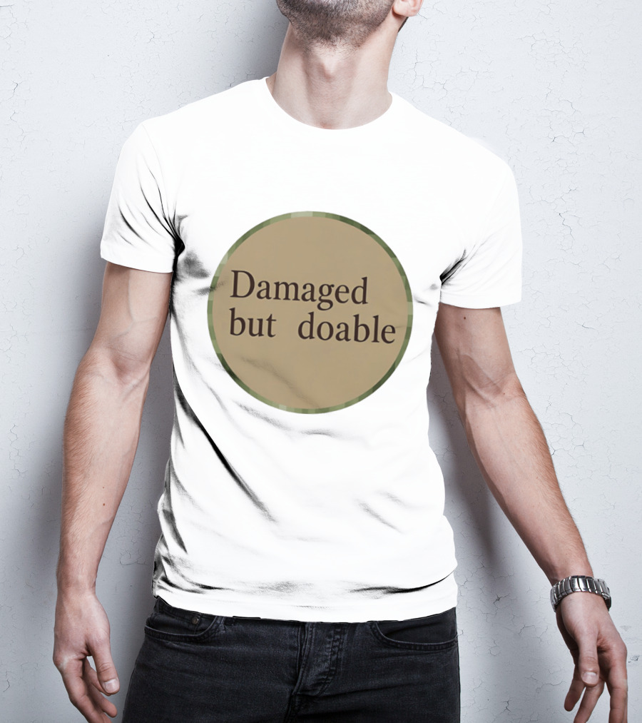 Damaged But Doable Circle T-Shirt