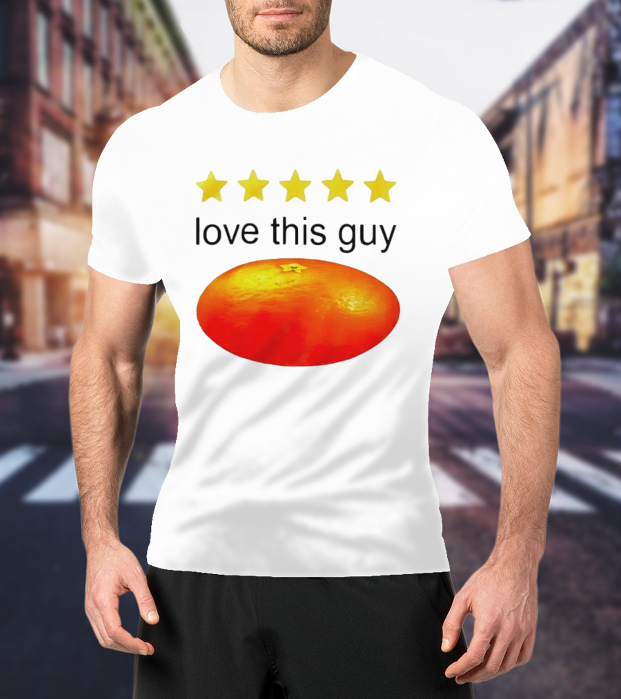 Five Yellow Stars Love This Guy Orange T-Shirt
