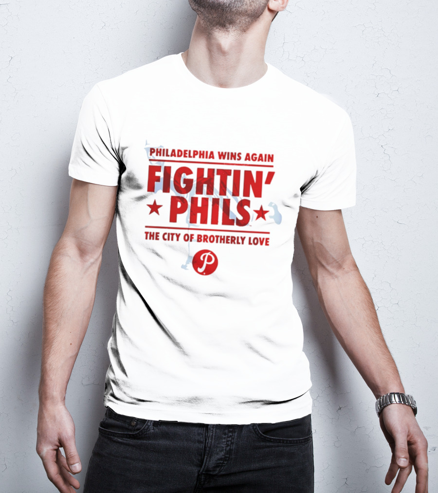 Philadelphia Wins Again Fightin' Phils The City Of Brotherly Love T-Shirt